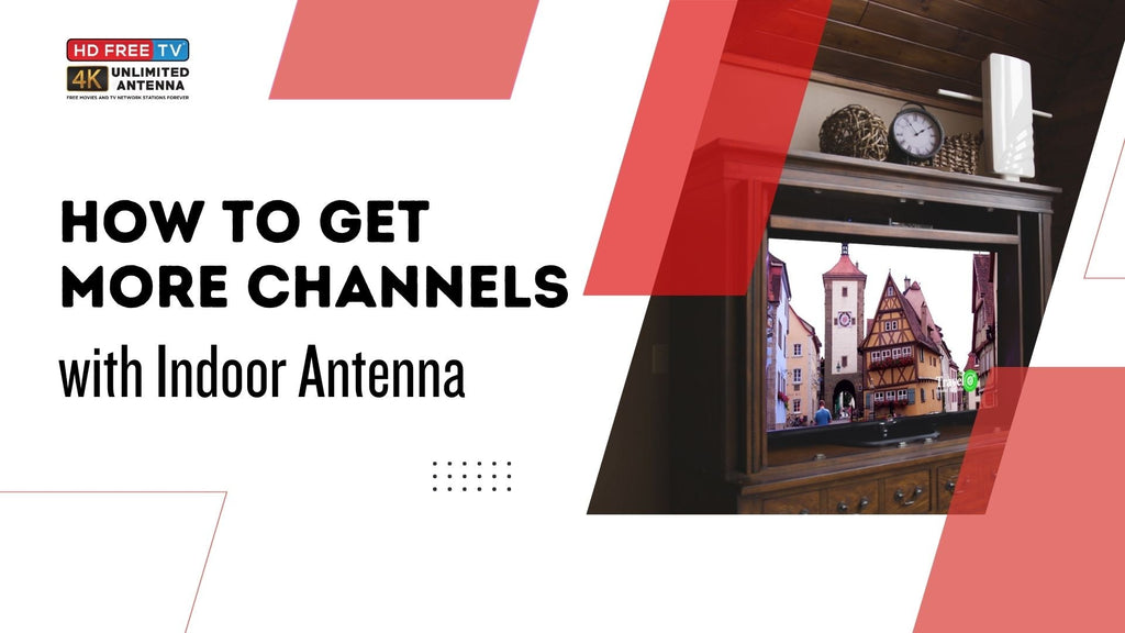 How To Get More Channels With Indoor Antenna How to Get More Channels with an Indoor Antenna