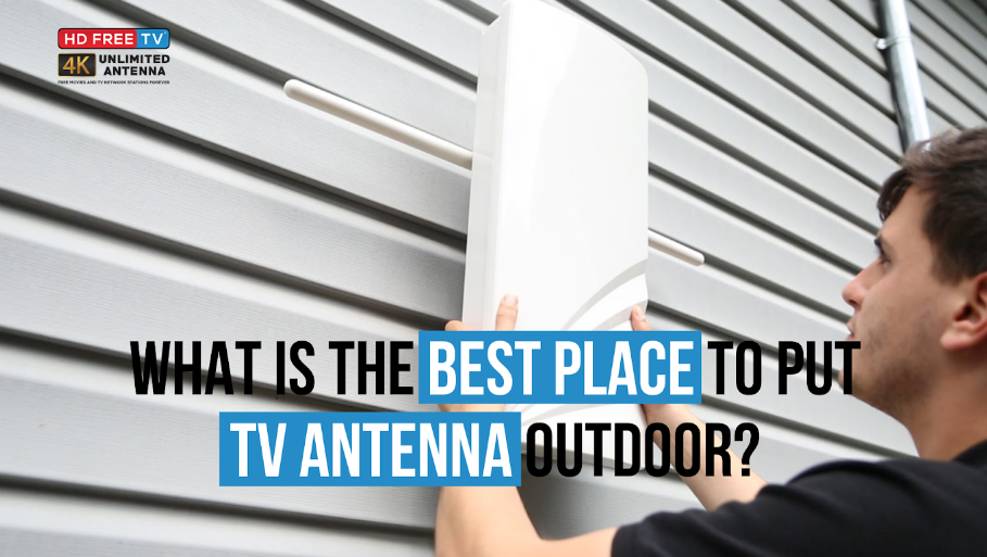 What is the best place to put a TV antenna outdoors?