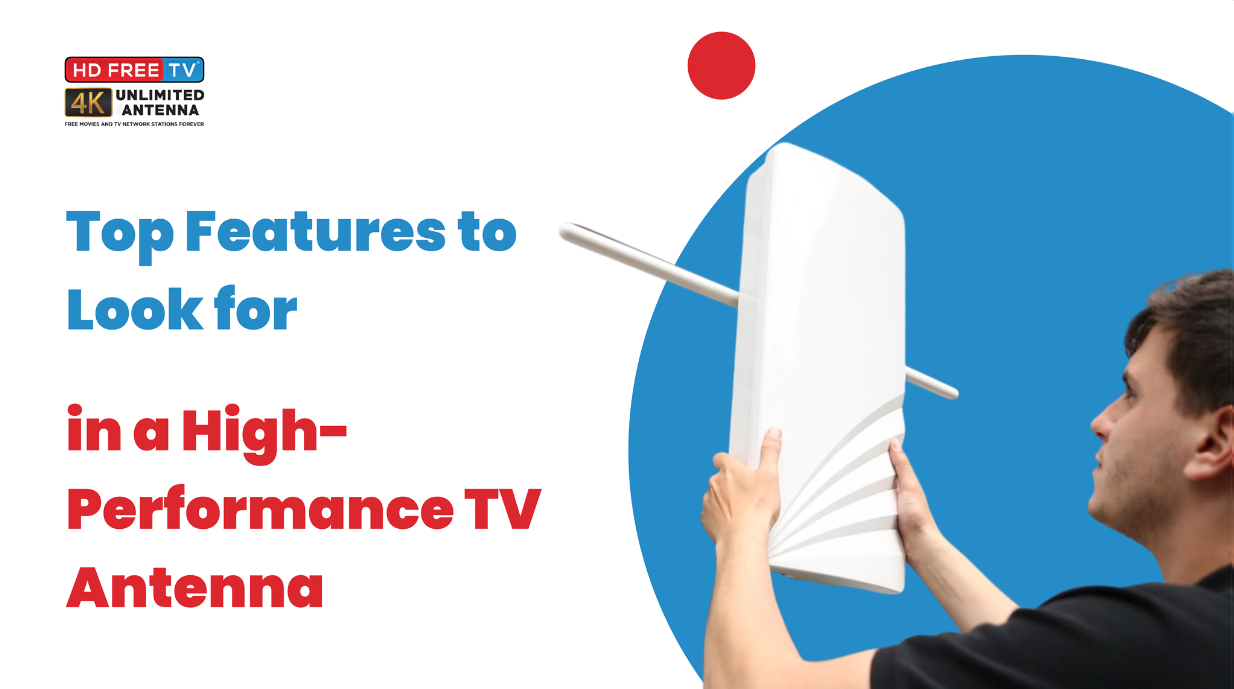 Top Features to Look for in a High-Performance TV Antenna