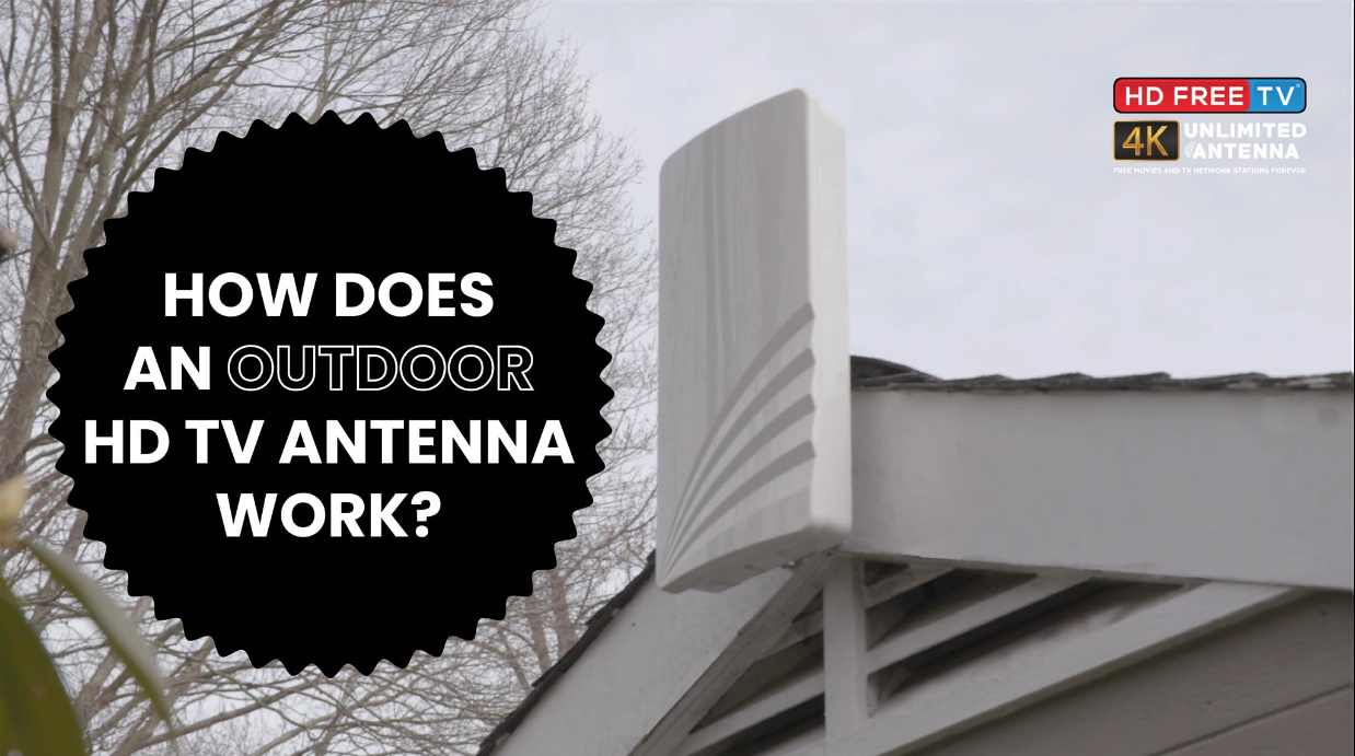 How Does an Outdoor HD TV Antenna Work?